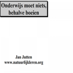 Onderwijs moet niets, behalve boeien