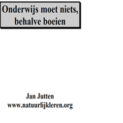 Onderwijs moet niets, behalve boeien