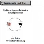 Systeemdenken in de klas jonge kinderen Systeemdenken in de klas jonge kinderen